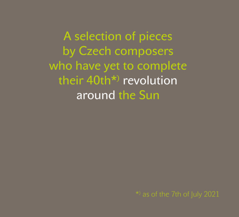 A selection of pieces by Czech composers who have yet to complete their 40th*) revolution around the Sun – 2CD