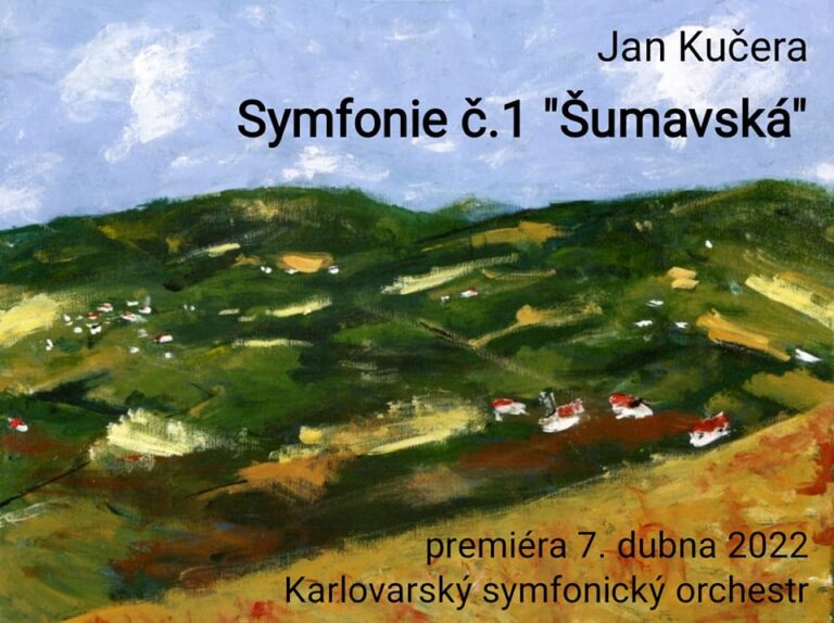 Jan Kučera: Symfonie č.&nbsp;1 „Šumavská“ (světová premiéra)