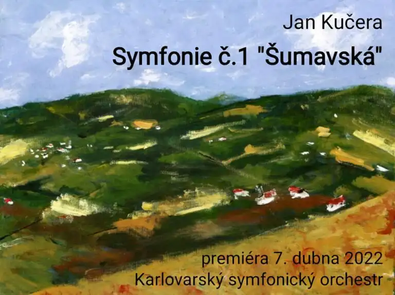 Jan Kučera: Symfonie č.&nbsp;1 „Šumavská“ (světová premiéra)