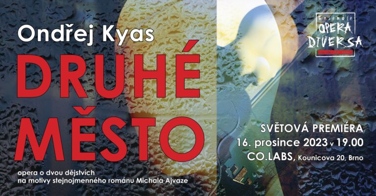 Ondřej Kyas: Druhé město (světová premiéra)