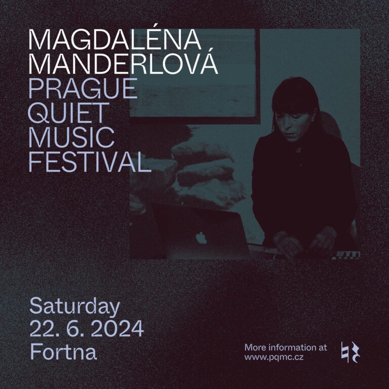 Prague Quiet Music Festival: nové skladby Magdalény Manderlové a&nbsp;Iana Mikysky