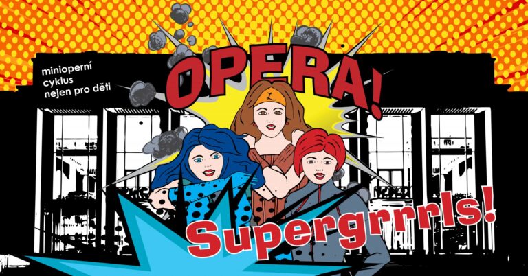 Supergrrrls! aneb Operní hrdinky zachraňují svět